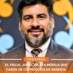 Johel Zelaya señala que casos de corrupción en sedesol avanzan