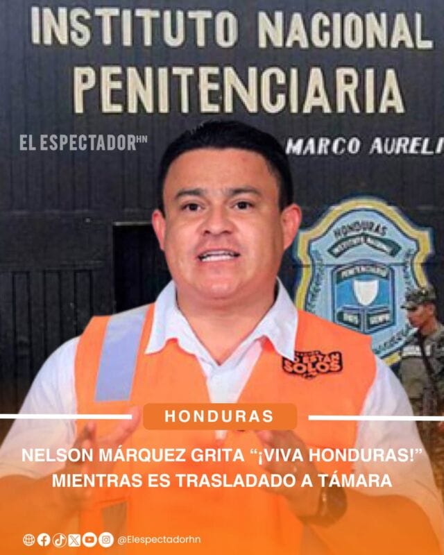 Nelson Márquez grita “¡Viva Honduras!” mientras es trasladado a Támara