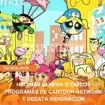 HBO MAX ELIMINA ICÓNICOS PROGRAMAS DE CARTOON NETWORK Y DESATA INDIGNACIÓN