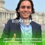 Carlos Eduardo Espina propone un evento internacional de creadores de contenido para unir a Latinoamérica