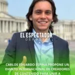 Carlos Eduardo Espina propone un evento internacional de creadores de contenido para unir a Latinoamérica