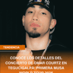 CONOCE LOS DETALLES DEL CONCIERTO DE OMAR COURTZ EN TEGUCIGALPA: PRIMERA MUSA WORLD TOUR 2025