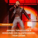 ¡MANUEL TURIZO LLEGA A HONDURAS CON SU ESPERADO 201 TOUR LATAM!