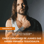 CINCO CANCIONES DE JUANES QUE HARÁN VIBRAR A TEGUCIGALPA