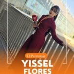 YISSEL FLORES: RESILIENTE, SOÑADORA Y VALIENTE, TRANSFORMANDO DESAFÍOS EN ÉXITO
