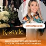 BELKIN KARINA BANEGAS PRESENTA K-STYLE HN, TU NUEVA TIENDA DE MODA