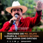 Trasciende que Mel Zelaya llegaría al Congreso Nacional para asumir como diputado