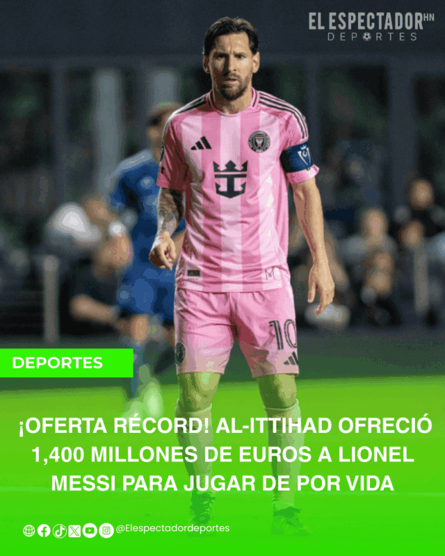 ¡Oferta récord! Al-Ittihad ofreció 1,400 millones de euros a Lionel Messi para jugar de por vida