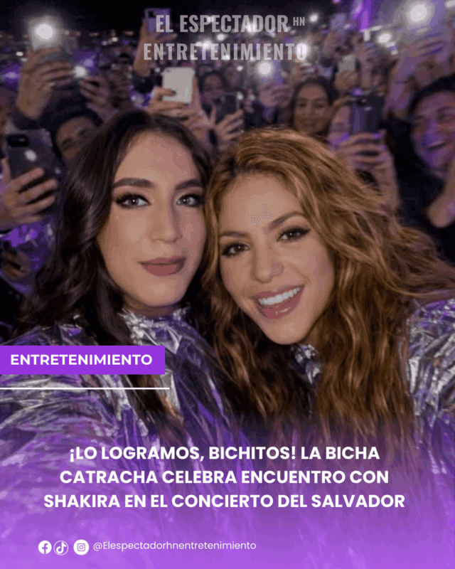 La Bicha Catracha celebra encuentro con Shakira en el concierto del Salvador