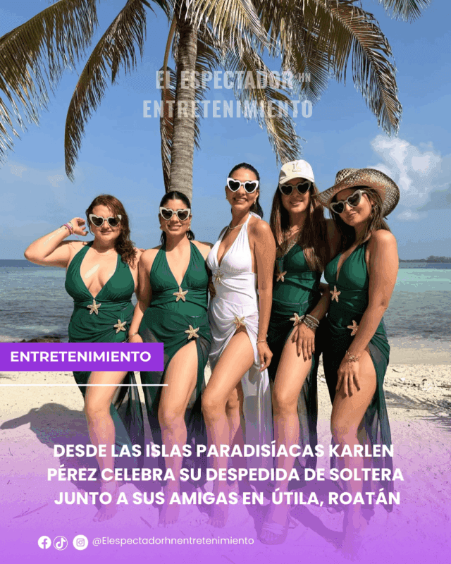 Karlen Pérez celebra su despedida de soltera junto a sus amigas desde las islas paradisíacas en Útila, Roatán