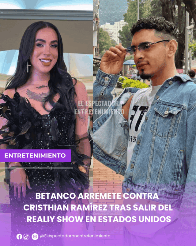 Betanco arremete contra Cristhian Ramírez tras salir del Reality Show en Estados Unidos