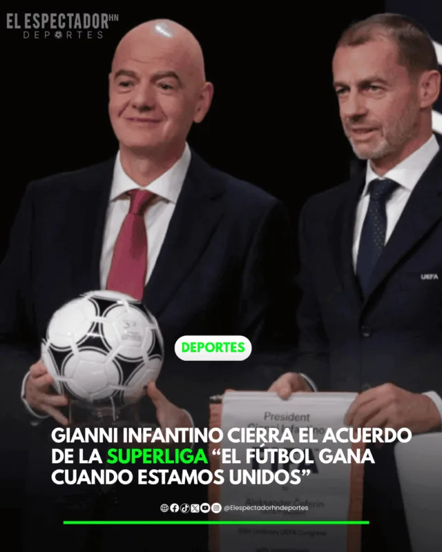 Gianni Infantino cierra el acuerdo de la SuperLiga “el fútbol gana cuando estamos unidos”
