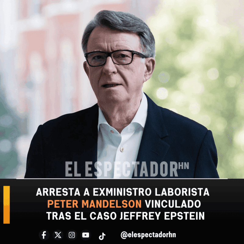 Arresta a exministro laborista Peter Mandelson vinculado por el caso Jeffrey Epstein