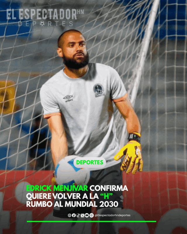 Edrick Menjívar confirma quiere volver a la Selección de Honduras rumbo al Mundial 2030