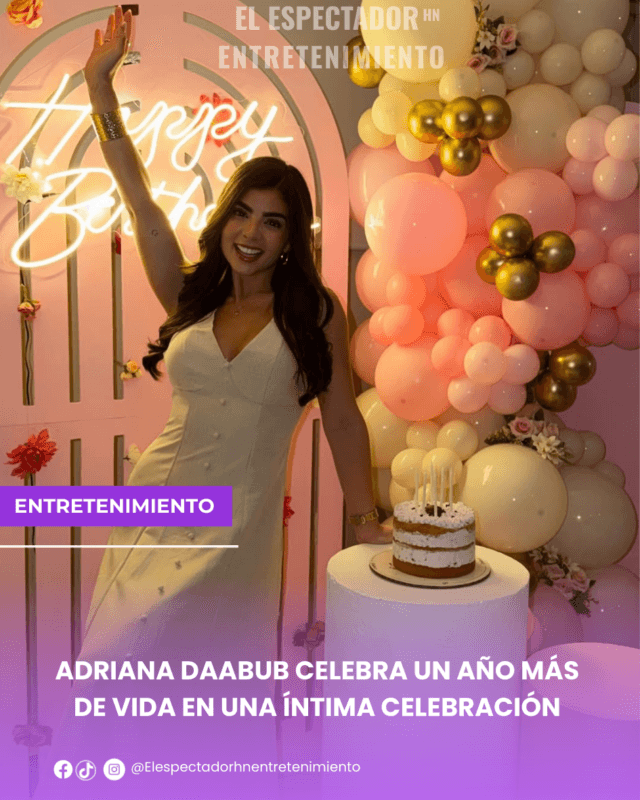 Adriana Daabub celebra un año más de vida en una íntima celebración