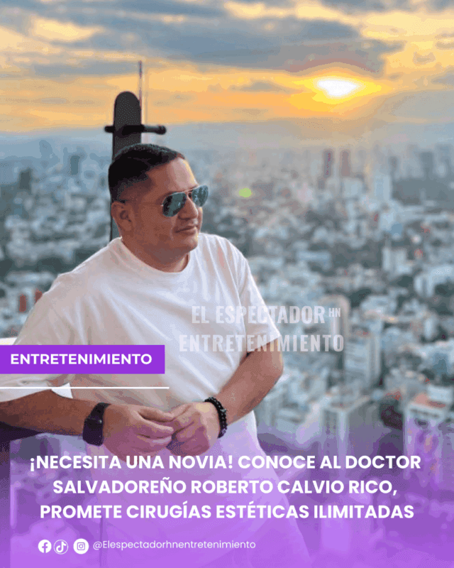 ¡Necesita una novia! conoce al doctor salvadoreño Roberto Calvo Rico, promete cirugías estéticas ilimitadas