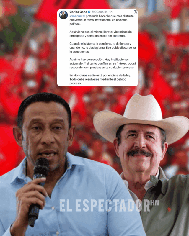 ¡Cuando el sistema le conviene, lo defiende! Carlos Cano arremete contra Mel Zelaya de Libre