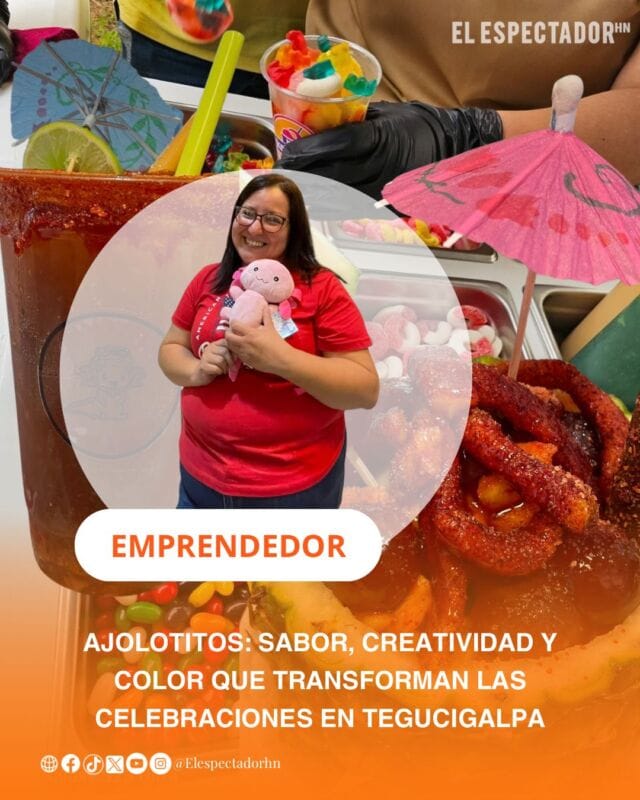 Emprendedor AJOLOTITOS: SABOR, CREATIVIDAD Y COLOR QUE TRANSFORMAN LAS CELEBRACIONES EN TEGUCIGALPA