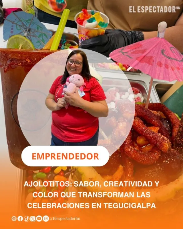 AJOLOTITOS: SABOR, CREATIVIDAD Y COLOR QUE TRANSFORMAN LAS CELEBRACIONES EN TEGUCIGALPA