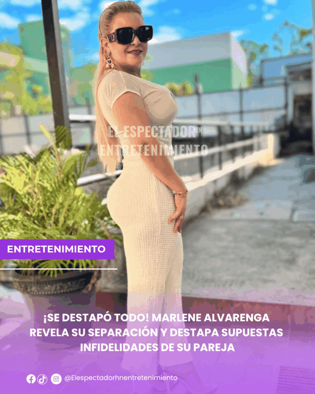 Marlene Alvarenga revela su separación y destapa supuestas infidelidades de su pareja