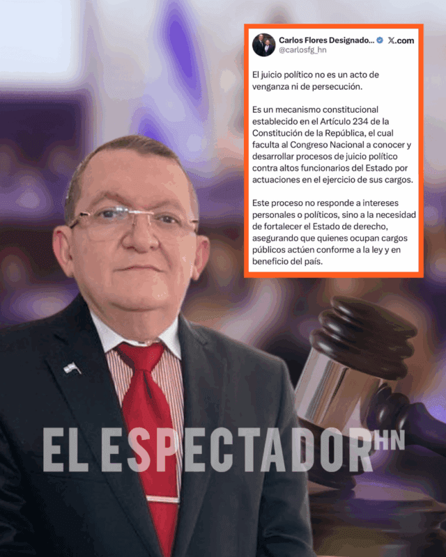 Carlos flores Guifarro:“El juicio político no es un acto de venganza ni persecución”