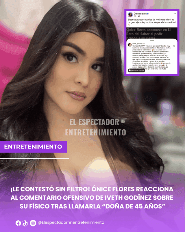Ónice Flores reacciona al comentario ofensivo de Iveth Godínez sobre su físico tras llamarla “doña de 45 años”