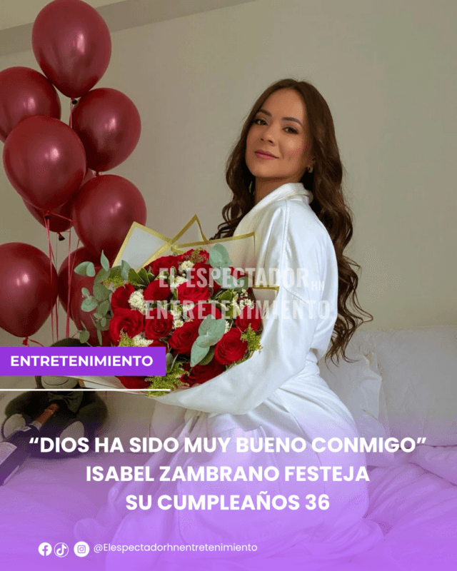 Isabel Zambrano festeja su cumpleaños 36 “Dios ha sido muy bueno conmigo”