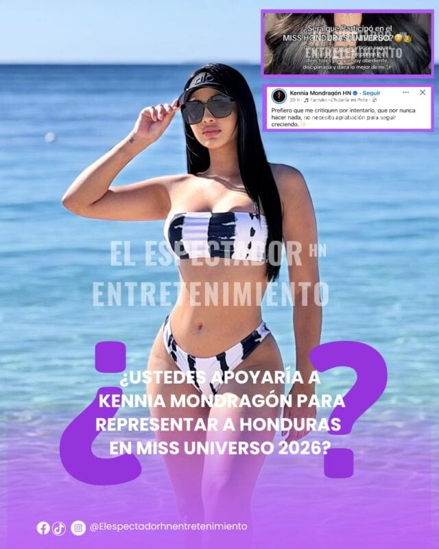 Ustedes apoyaría a Kennia Mondragón para representar a Honduras en Miss Universo 2026