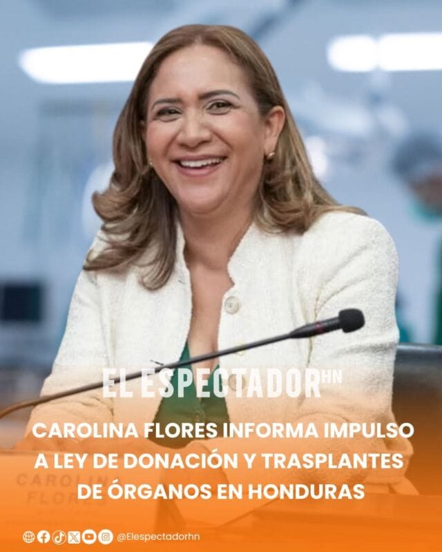 Carolina Flores informa impulso a ley de donación y trasplantes de órganos en honduras