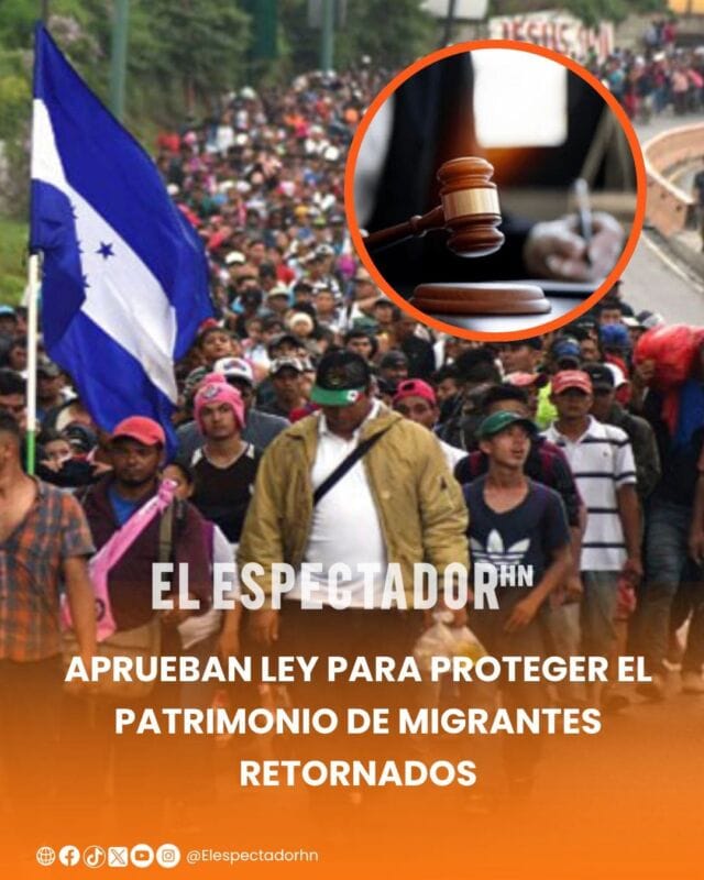 Congreso Nacional  aprobó por unanimidad la Ley Especial de Facilitación del Retorno y Protección del Patrimonio de las Personas Migrantes Hondureñas 