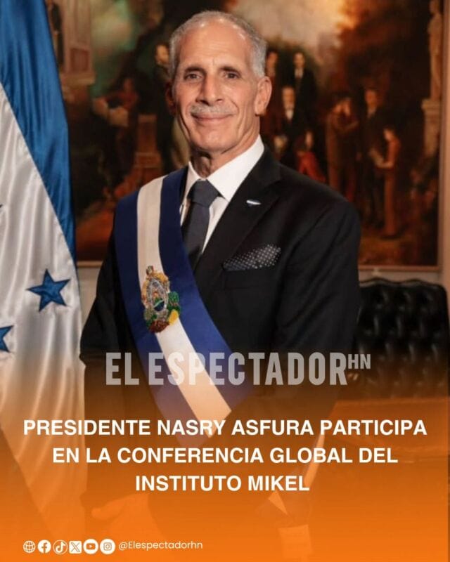 El presidente de Honduras, Nasry Asfura, participó en la Conferencia Global del Instituto Mikel