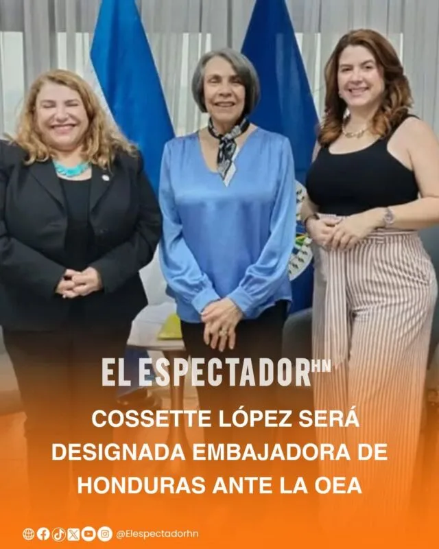 Cossette López Osorio, será designada como la próxima embajadora de Honduras ante la Organización de los Estados Americanos (OEA)