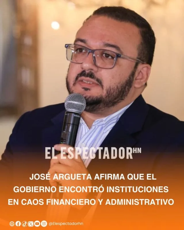 José Argueta afirma que el gobierno encontró Instituciones en caos Financiero y Administrativo