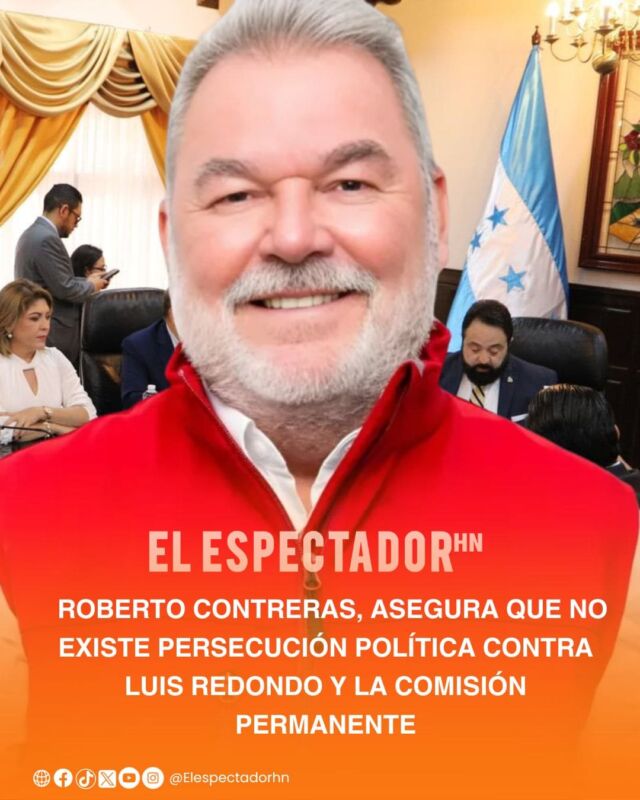 Roberto Contreras, asegura que no existe persecución política contra Luis Redondo y la Comisión Permanente