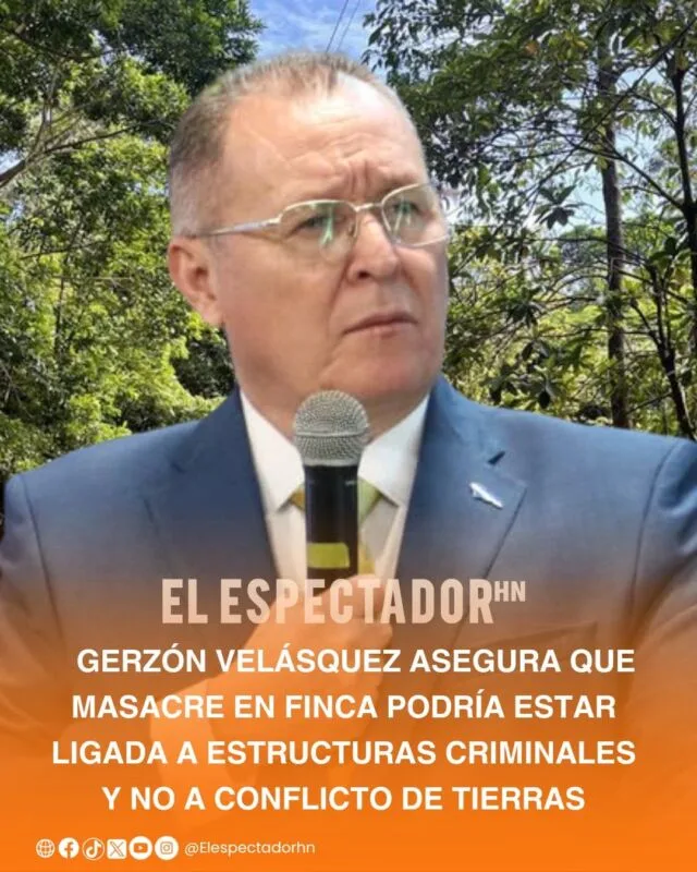 Gerzón Velásquez asegura que masacre en finca podría estar ligada a estructuras criminales y no a conflicto de tierras
