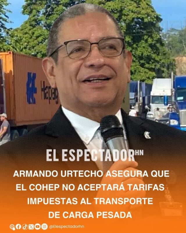 Armando Urtecho asegura que el COHEP no aceptará tarifas impuestas al transporte de carga pesada