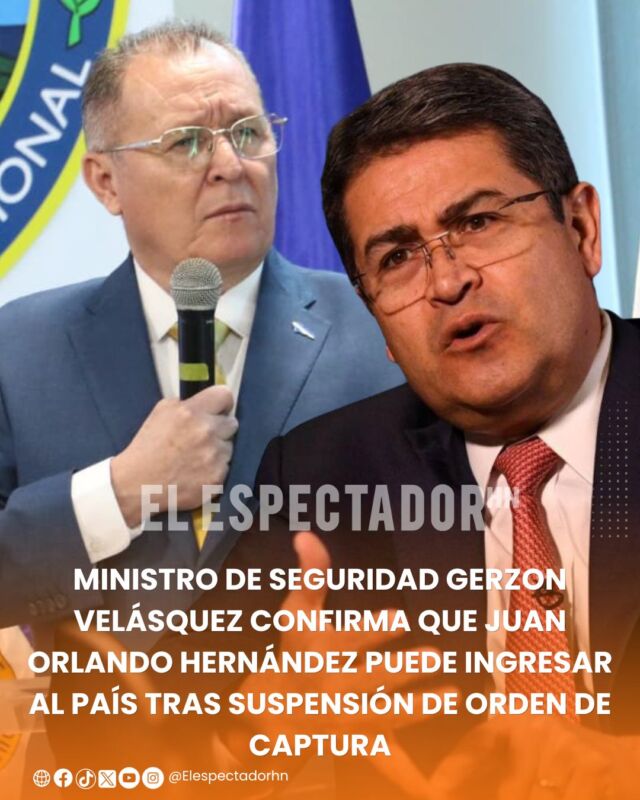 Ministro de seguridad gerzon velásquez confirma que Juan Orlando Hernández puede ingresar al país tras suspensión de orden de captura