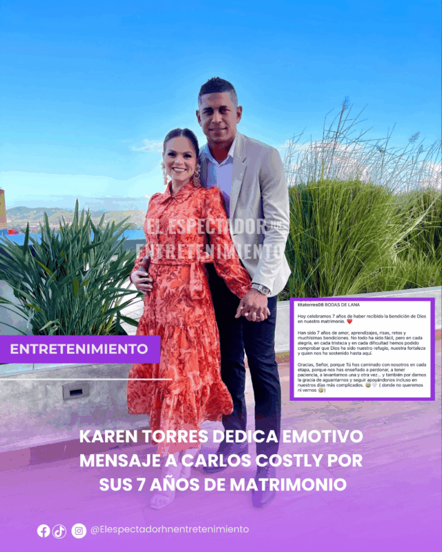 Karen Torres dedica emotivo mensaje a Carlos Costly por sus 7 años de matrimonio