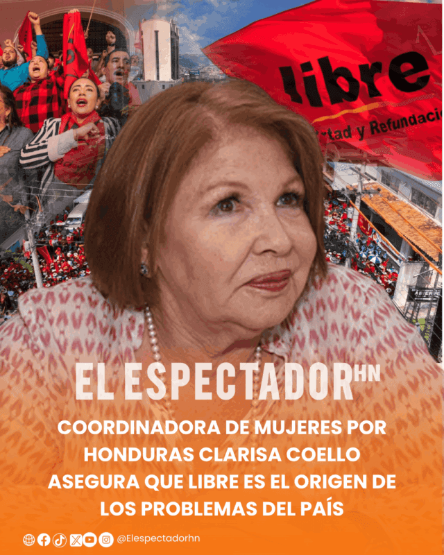 Coordinadora de Mujeres por Honduras Clarissa Coello asegura que Libre es el origen de los problemas del país