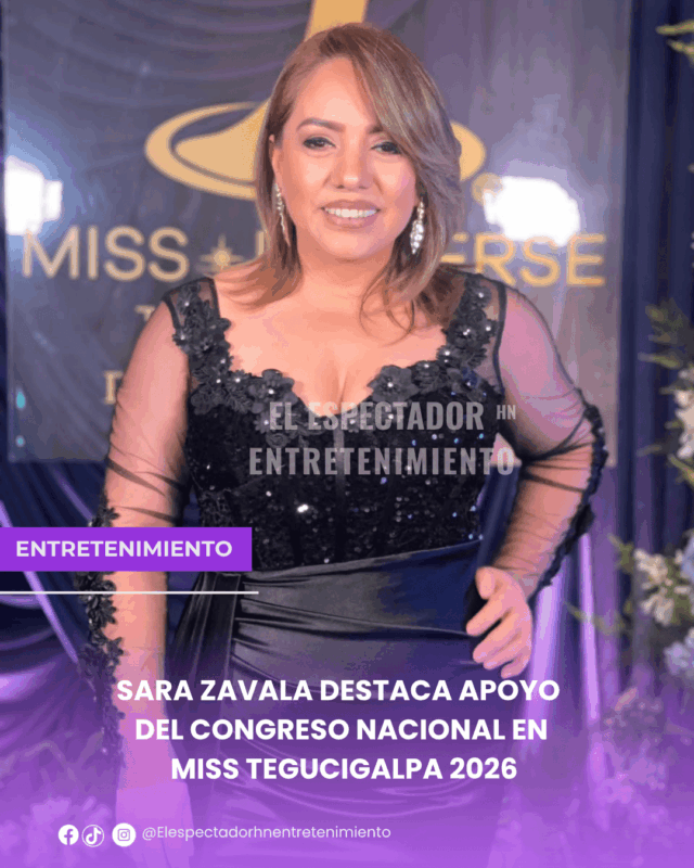 Sara Zavala destaca apoyo del Congreso Nacional en Miss Tegucigalpa 2026