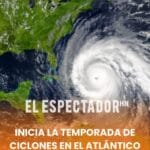 Inicia la temporada de ciclones en el Atlántico