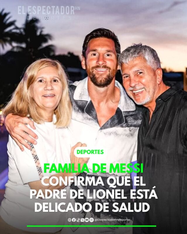 Familia de Messi confirma que el padre de Lionel está delicado de salud 