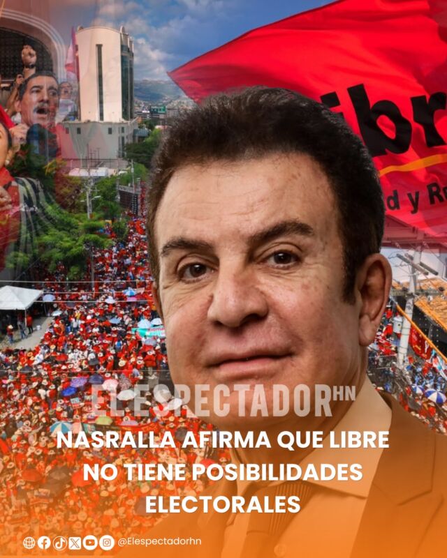 
Nasralla afirma que Libre no tiene posibilidades electorales
