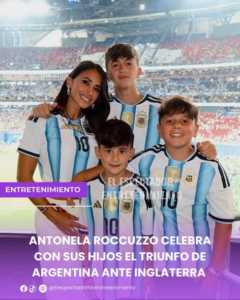 Antonela Roccuzzo celebra con sus hijos el triunfo de Argentina ante Inglaterra