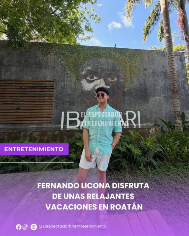 Fernando Licona disfruta de unas relajantes vacaciones en Roatán