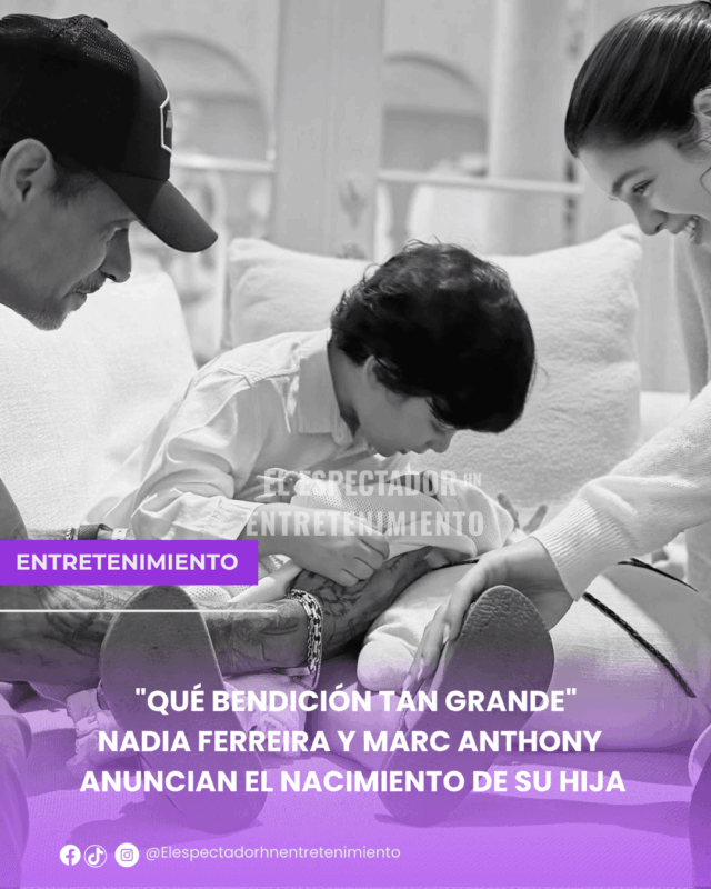 "¡Qué bendición tan grande!" Nadia Ferreira y Marc Anthony anuncian el nacimiento de su hija Myla
