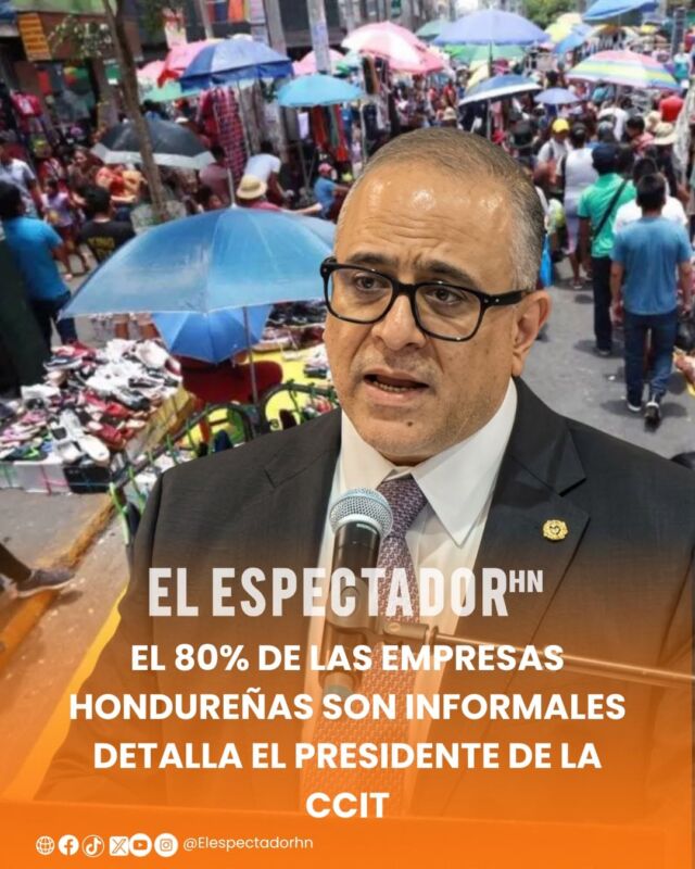 El 80% de las empresas hondureñas son informales detalla el presidente de la CCIT