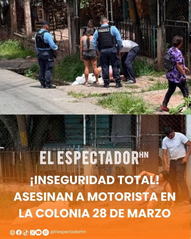 ¡Inseguridad total! Asesinan a motorista en la Colonia 28 de Marzo