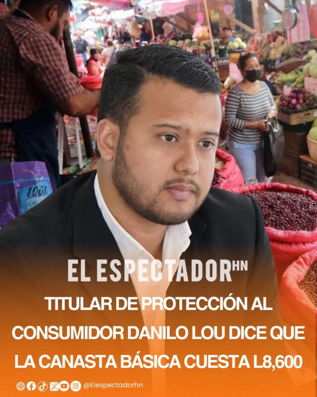 Titular de protección al consumidor Danilo Lou dice que la canasta básica cuesta L8,600