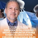 Presidente del Colegio Médico denuncia posible sobrevaloración en cirugías